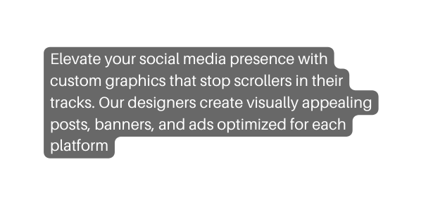 Elevate your social media presence with custom graphics that stop scrollers in their tracks Our designers create visually appealing posts banners and ads optimized for each platform